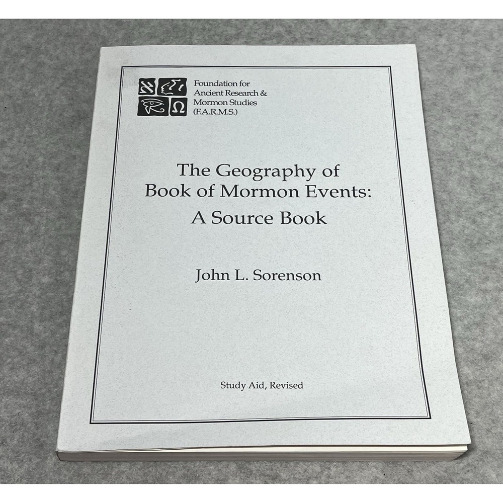 The Geography of Book of Mormon Events A Source Book by John L Sorenson LDS READ